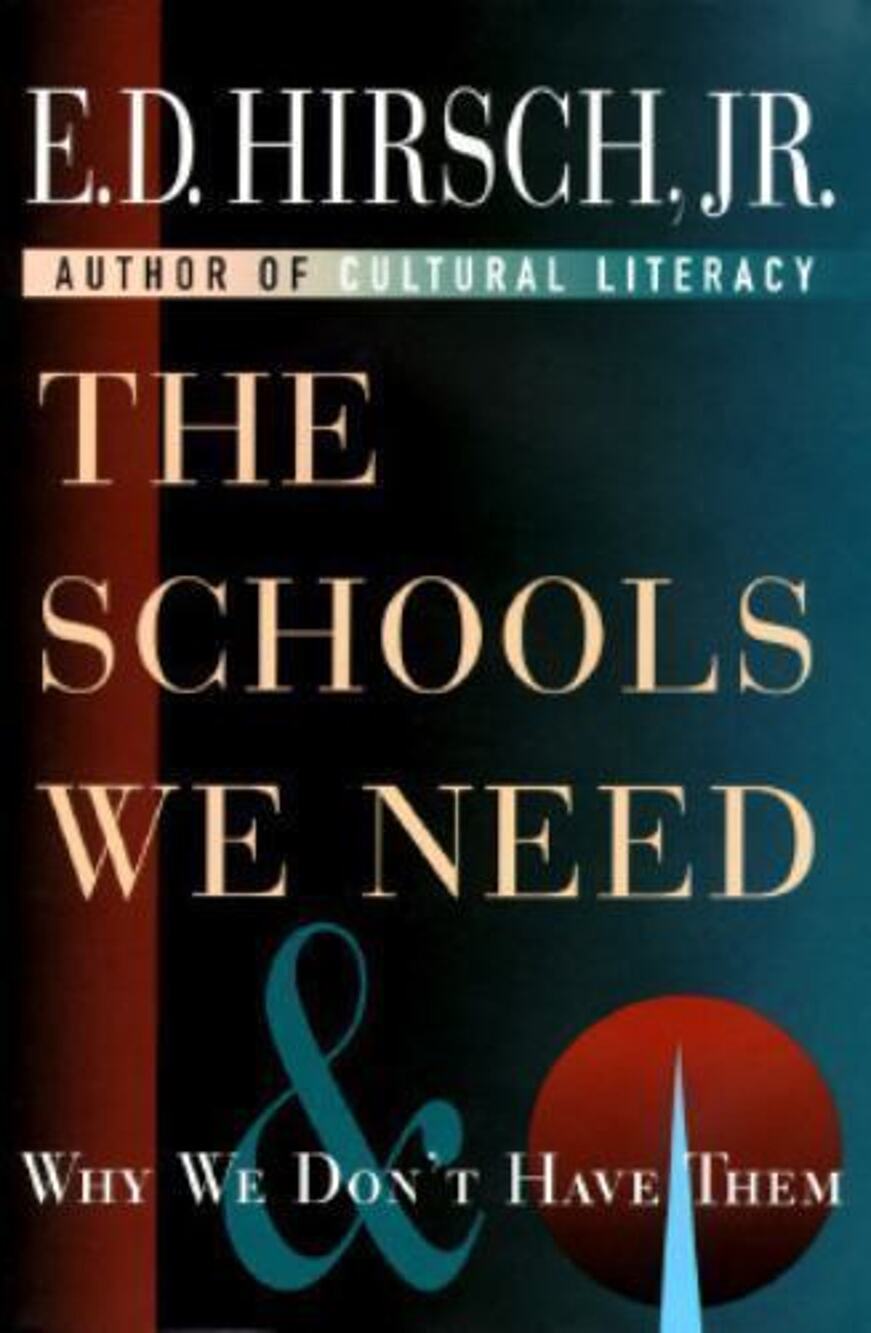 The Schools We Need and Why by Hirsch, E. D., Jr. Good